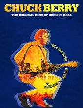 Chuck Berry - The Original King of Rock 'n' Roll