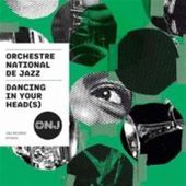 Orchestre National De Jazz-Dancing On Your Head(S)