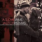 Slow Jams Jazz Christmas