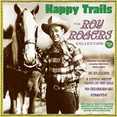 Happy Trails The Roy Rogers Collection