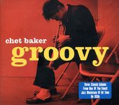 Groovy: Three Classic Albums (Chet / The Best of