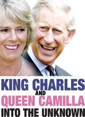 King Charles and Queen Camilla: Into the Unknown