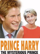 Prince Harry: The Mysterious Prince