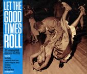Let The Good Times Roll: 40 Jumping R&B Classics