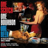 One Scotch, One Bourbon, One Beer: 40 Tales Of