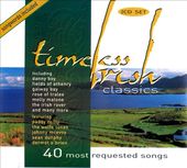 Timeless Irish Classics: 40 Most Requested Songs