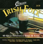 Classic Irish Folk: 40 Great Traditional Songs