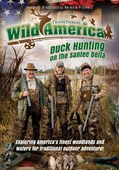 Hunting - Traditional Wild America: Duck Hunting