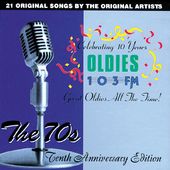 OLDIES 103FM - The 70's - Tenth Anniversary