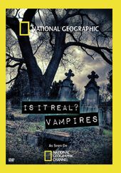 National Geographic - Is It Real?: Vampires