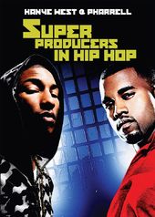 Super Producers In Hip Hop: Kanye West & Pharrell