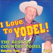 I Love To Yodel!: The Best Of Country Yodel,