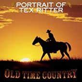 Old Time Country: Portrait of Tex Ritter