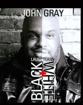 John Gray: Laughter in Black + White