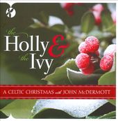 The Holly & The Ivy: A Celtic Christmas