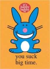 Happy Bunny - "You Suck Big Time" - Magnet Happy Bunny - "You Suck Big Time" - Magnet