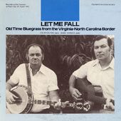 Let Me Fall: Old Time Bluegrass from the