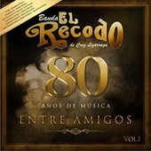 80 A¤os de Musica Entre Amigos, Volume 1