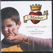 Mother, Queen of My Heart: A Collection of Songs