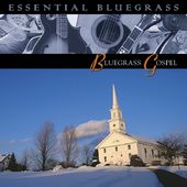 Essential Bluegrass: Bluegrass Gospel