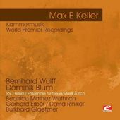 Keller: Kammermusik - World Premier Recordings
