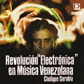 Revolucion 'Electronica' En Musica Venezolana