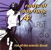 Roots of Dub Funk 4: Rise of the Electric Dread