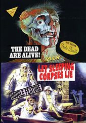 The Dead Are Alive / Let Sleeping Corpses Lie