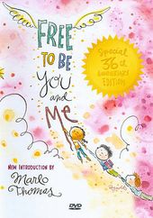 Free to Be...You and Me (36th Anniversary Edition)