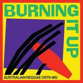 Burning It Up: Australian Reggae 1979-1986