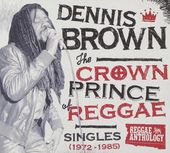 Reggae Anthology: Dennis Brown - Crown Prince of