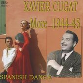 More Spanish Dance: 1944-1945