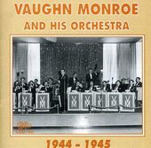 Vaughn Monroe & His Orchestra 1944-1945