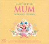 Greatest Ever Mum: The Definitive Collection