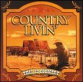 This Is Country: Country Livin' / Various