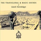 Transglobal & Magic Sounds of Laszlo Hortobagyi