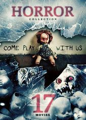 Horror Collection: 17 Movies - Come Play with Us