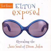 Elton Exposed: Revealing the Jazz Soul of Elton