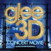 Glee: The 3D Concert Movie - Motion Picture