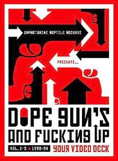 Dope, Guns & F.....G Up Your Videodeck, Volume 