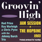 Groovin' High: Jam Session at the Hopbine 1965