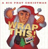 A Big Phat Christmas: Wrap This!