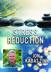 Stress Reduction With Jon Kabat
