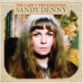 The Lady: The Essential Sandy Denny
