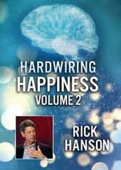 Hardwiring Happiness Volume 2 Rick Hans