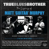 True Blues Brother: The Legacy Of Matt 'Guitar'