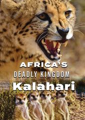 Africa's Deadly Kingdom: Kalahari