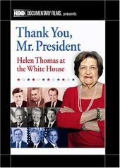 Thank You Mr. President: Helen Thomas at the