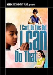 I Can't Do This But I Can Do That: A Film for