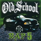 Old School Rap, Volume 5